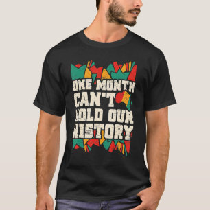 Camiseta Um Mês Não Consegue Manter Nossa História Negra