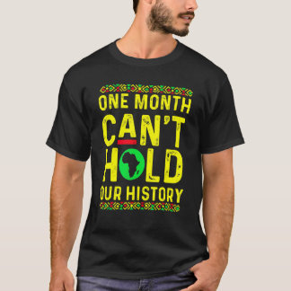Camiseta Um Mês Não Pode Segurar Nossa História Mês Negro A