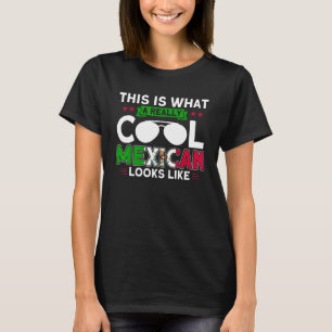Camiseta Um Mexicano Realmente Legal Parece Que A Bandeira