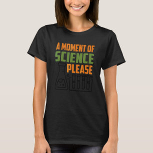 Camiseta Um Momento De Ciência Por Favor Professor Educador