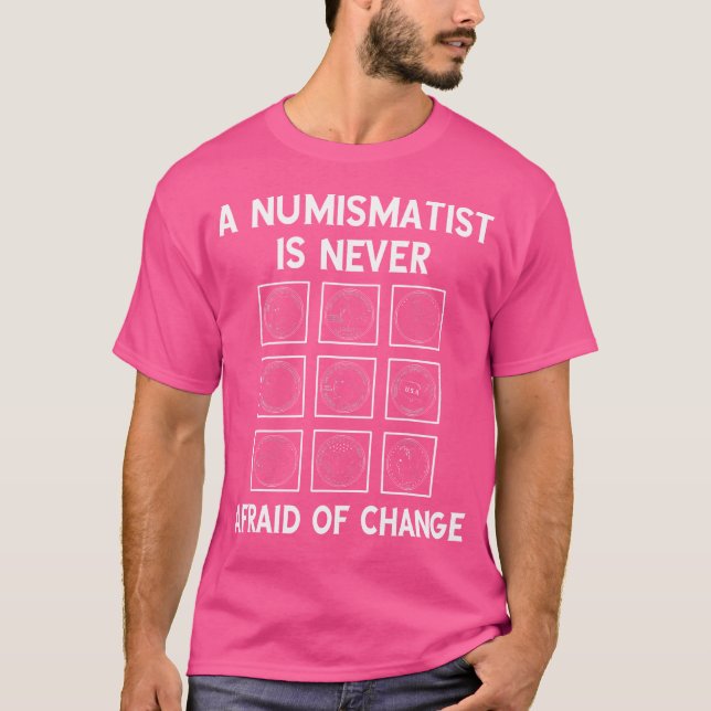 Camiseta Um Numismata Nunca Tem Medo Da Mudança Moeda Col (Frente)