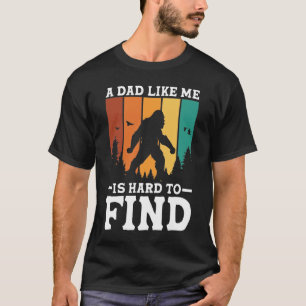 Camiseta Um Pai como eu é Duro de encontrar - Pé Grande