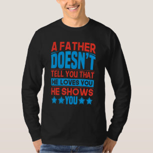 Camiseta Um Pai não te diz que te ama.