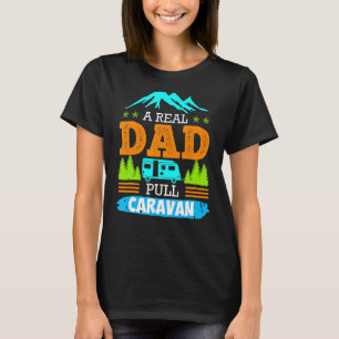 Camiseta Um Pai Realista Puxa Caravana Camping Camper Carav