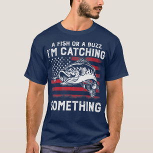 Camiseta Um Peixe Ou Um Buzz Que Pega Algo Pescando Nos EUA