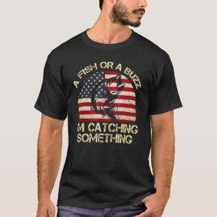 Camiseta Um Peixe Ou Um Zumbido Estou Pegando Algo Pesca Vi