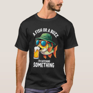 Camiseta Um Peixe ou um Zumbido Estou Pegando Algo Pescador