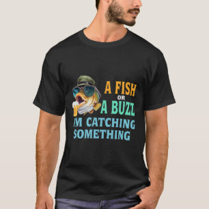 Camiseta Um peixe ou um zumbido, estou pegando algo pescand