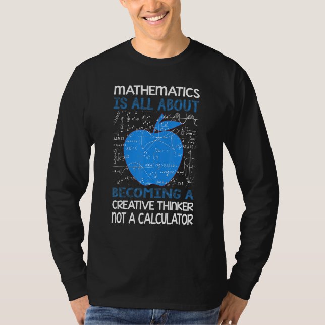Camiseta Um Pensador Criativo Não Um Calculador (Frente)