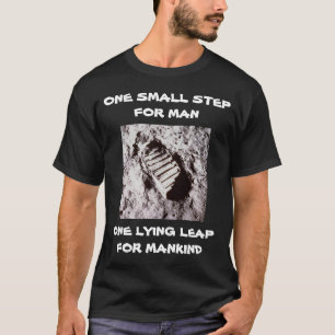 CAMISETA UM PEQUENO PASSO PARA O HOMEM, UM LEAP DE MENTIRA 