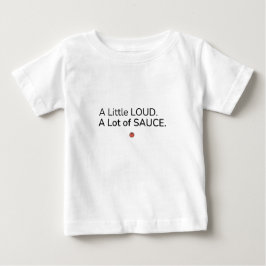 Camiseta Um Pouco Alto. Muito Molho. Baby T Shirt