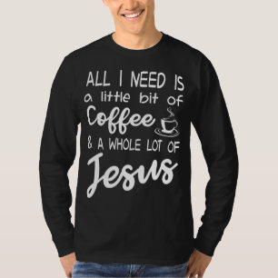 Camiseta Um Pouco De Café E Um Monte De Jesus