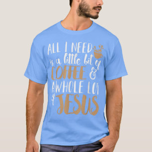 Camiseta Um Pouco De Café E Um Monte De Jesus