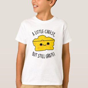 Camiseta Um Pouco De Queijo, Mas Ainda Gradando Um Queijo E