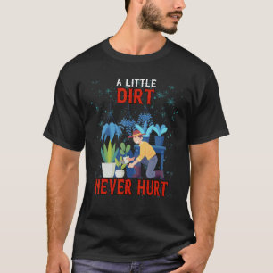 Camiseta Um Pouco de Sujeira Nunca Fez Mal ao Jardim Fofo