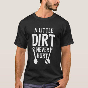 Camiseta Um pouco de sujeira nunca machucou jardinagem