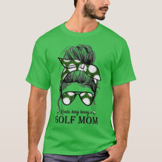 Camiseta Um Pouco Ocupado Sendo Um Golfe Mãe, Mama-Mão-Mana