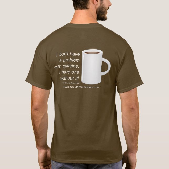 Camiseta Um problema da cafeína não (Verso)