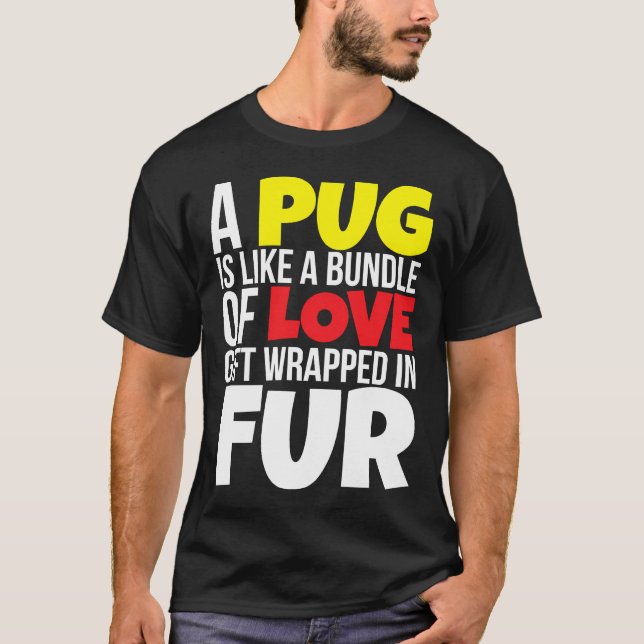 Camiseta Um Pug é Como Um Pacote De Amor 861 (Frente)