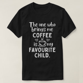 Camiseta Um que me traz café é meu filho favorito