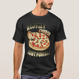 Camiseta Um Queijo Adorável Só Para Mim Pizza Engraçado