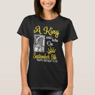 Camiseta Um Rei Foi Nascer No 5 de Setembro Feliz Aniversár