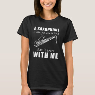 Camiseta Um Saxofone É Como Um Velho Amigo Que Está Lá Co