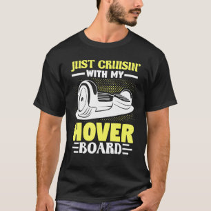 Camiseta Um skate Elétrico De Bordo De Roda Apenas Crui
