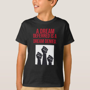 Camiseta Um Sonho Diferido é um Sonho Negado