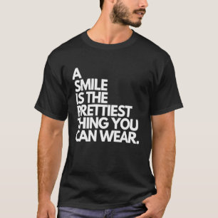 Camiseta Um sorriso é a coisa mais bonita que você pode ves