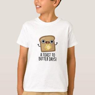 Camiseta Um Toast to Butter Days Comida Fofo