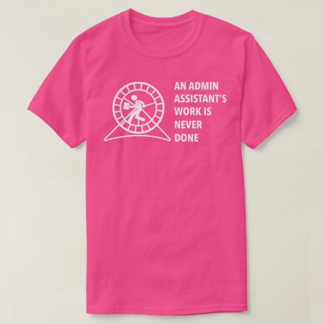 Camiseta Um trabalho de assistentes de administração nunca  (Frente do Design)