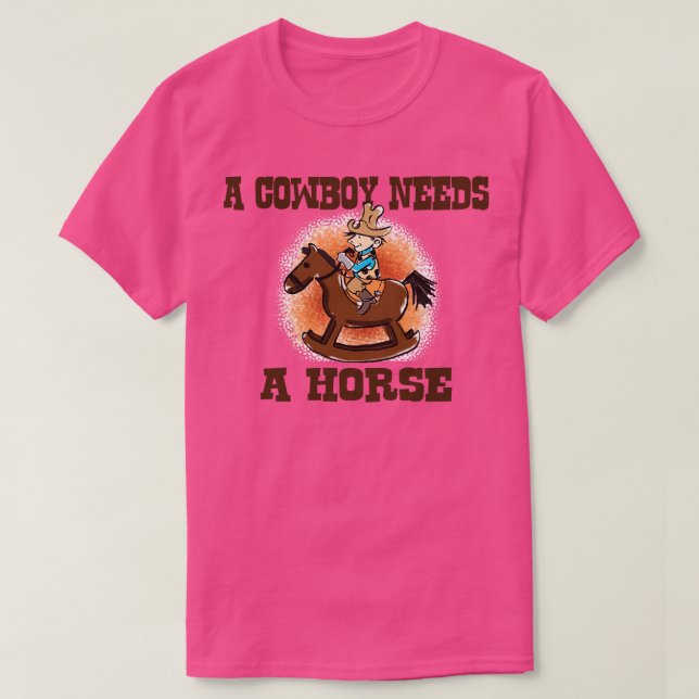 Camiseta Um Vaqueiro Precisa De Um Cavalo (Frente do Design)