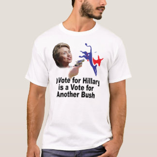 Camiseta Um voto para Hillary é um voto para um outro Bush
