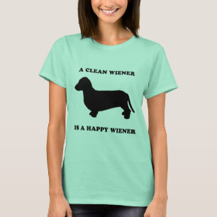 Camiseta Um wiener limpo é um wiener feliz
