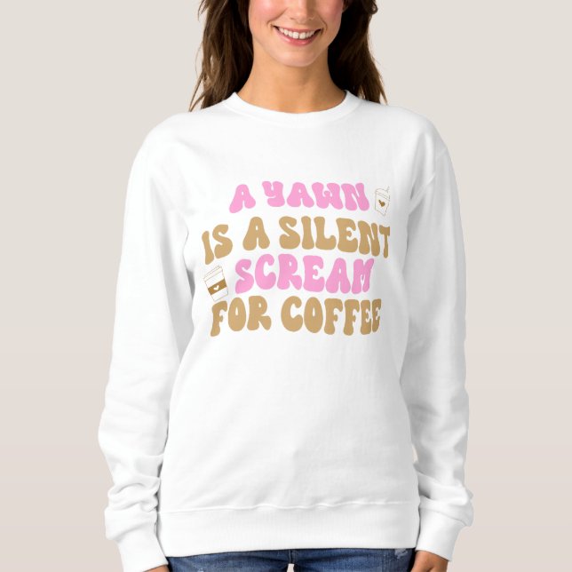Camiseta Um Yawn É Um Gritar Silencioso Para O Café Funny R (Frente)
