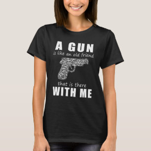 Camiseta Uma Arma é Como Um Velho Amigo Que Está Comigo