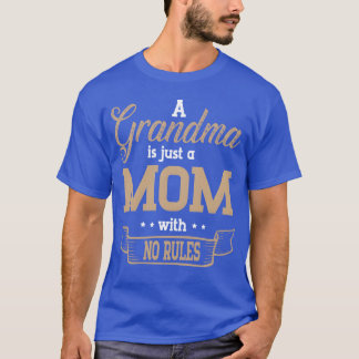 Camiseta Uma Avó É Apenas Uma Mãe Sem Regras No Dia Da Mãe