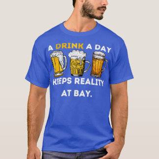 Camiseta Uma Bebida Por Dia Mantém A Realidade Na Baía