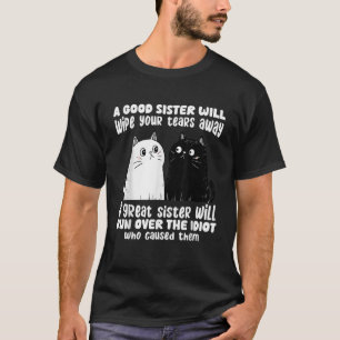 Camiseta Uma Boa Irmã Irá Limpar Suas Lágrimas De Gatos Eng