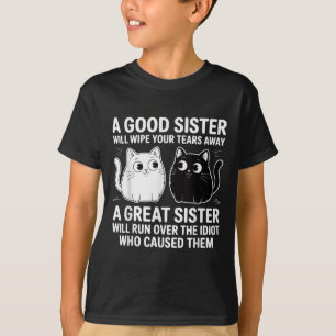 Camiseta Uma Boa Irmã Vai Esfregar Suas Lágrimas Gatos Engr