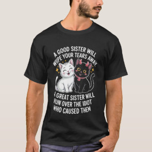Camiseta Uma Boa Irmã Vai Limpar Suas Lágrimas Gatos Divert