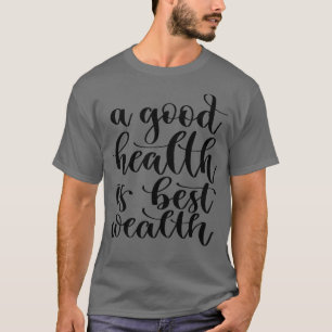 Camiseta Uma Boa Saúde É A Melhor Riqueza 3