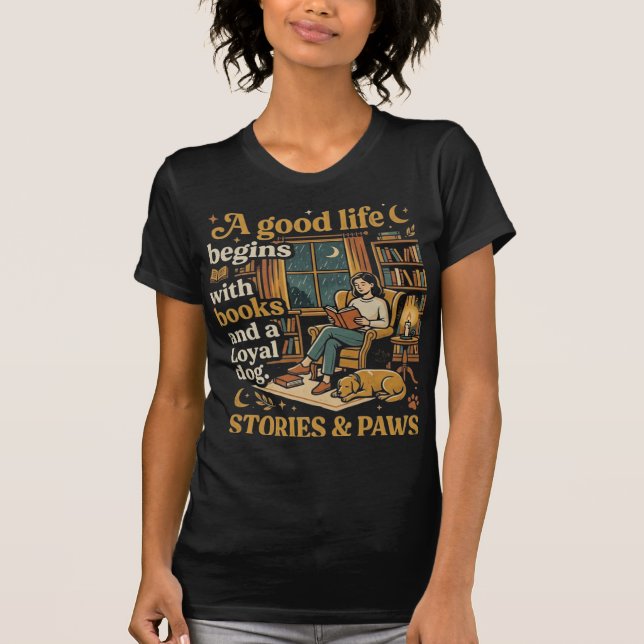 Camiseta Uma boa vida começa com livros e um cão leal. (Frente)