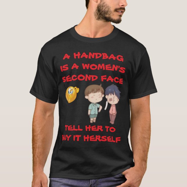 CAMISETA UMA BOLSA É O SEGUNDO ROSTO DE UMA MULHER DIGA-LHE (Frente)