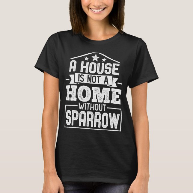 Camiseta Uma casa não é uma casa sem o Sparrow (Frente)