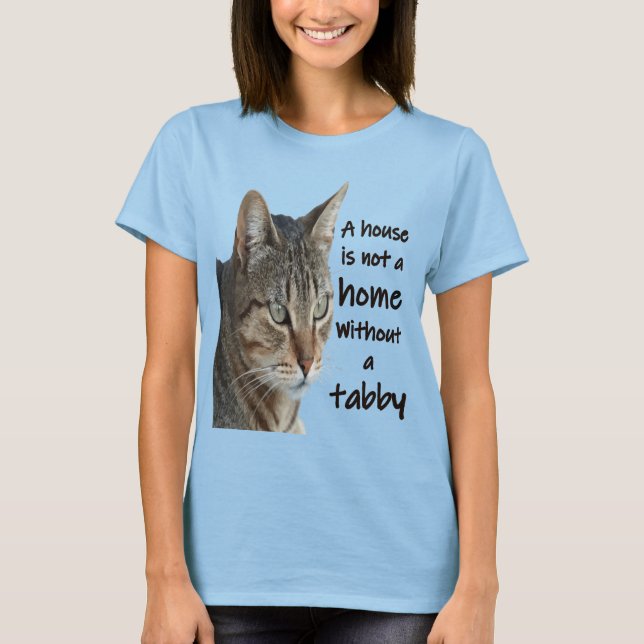 Camiseta Uma Casa Não É Uma Casa Sem Um Gato De Tabby (Frente)