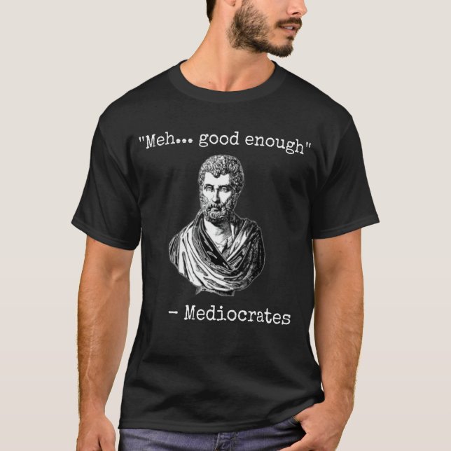 Camiseta Uma citação democrática mediocrata e suficientemen (Frente)