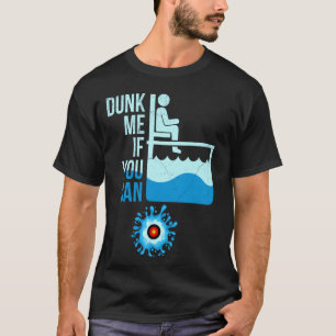 Camiseta Uma citação para um Dunk Tank Lover Duna-me se pud