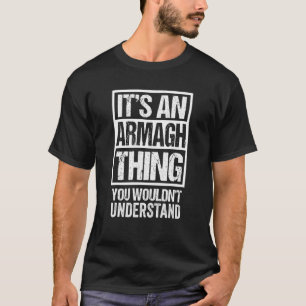 Camiseta Uma coisa Armagh que você não entenderia.